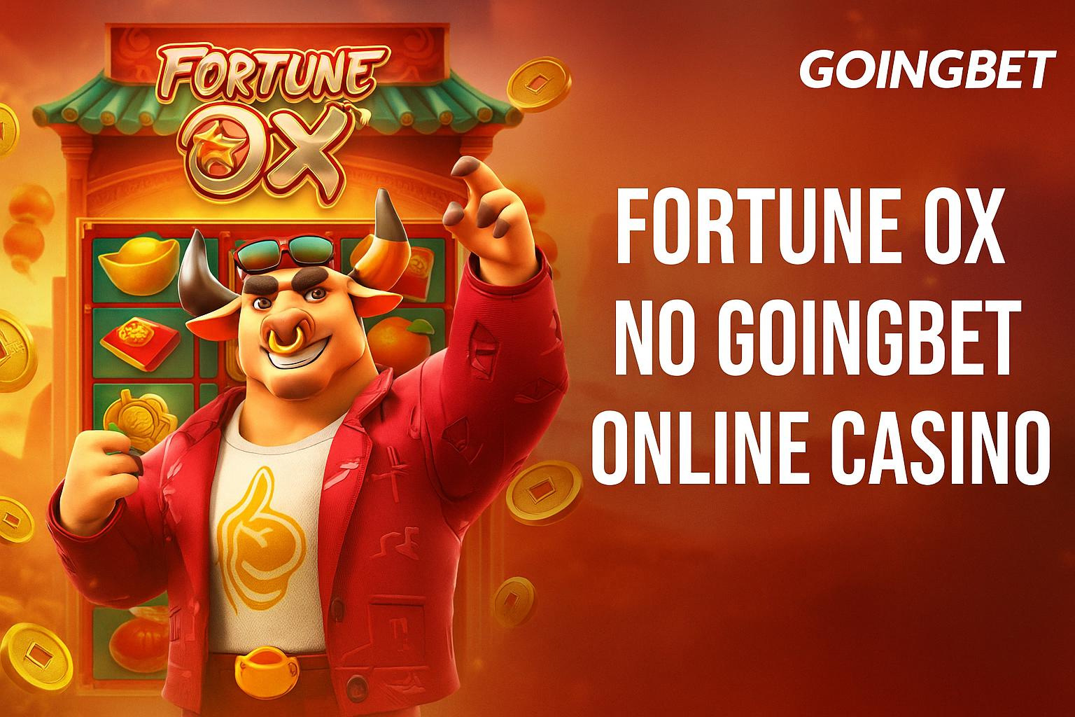 Fortune Ox no GOINGBET - Aposte Agora e Reivindique Seus Ganhos