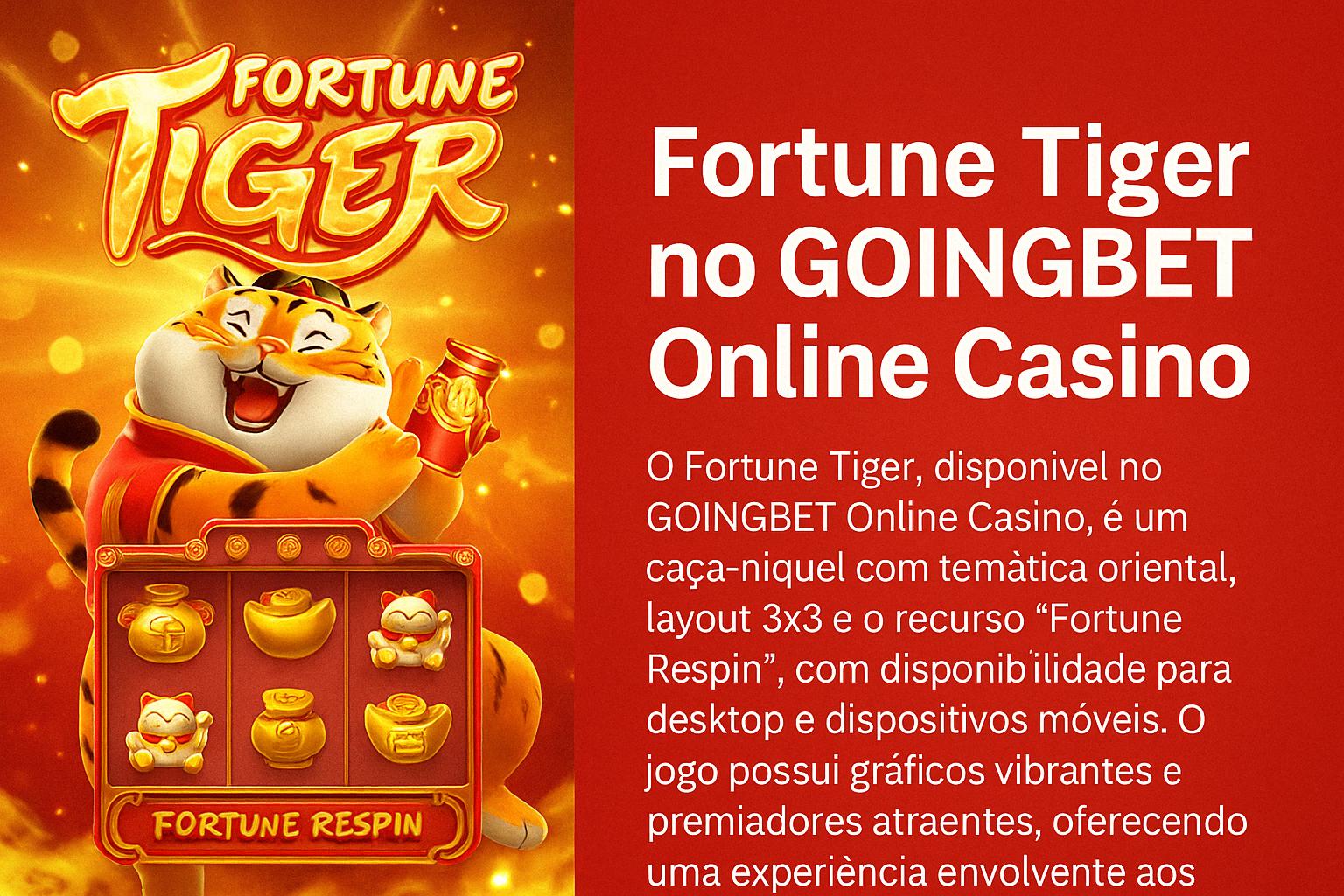 Fortune Tiger é um jogo imperdível no GOINGBET Casino